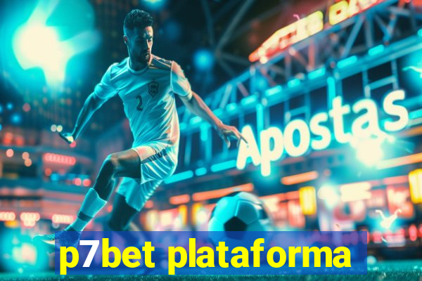 p7bet plataforma